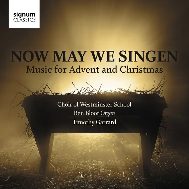 Now May We Singen: Music for Advent and Christmas by the Choir of Westminster School