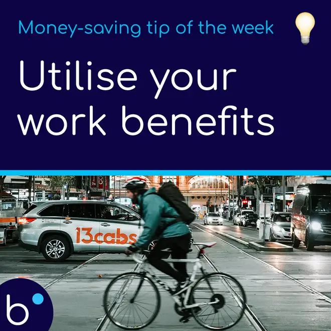 Take advantage of your work benefits