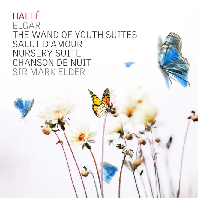 Hallé & Sir Mark Elder – Elgar 'The Wand of Youth'