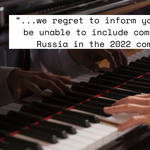 Two international piano competitions have rescinded their invitations to Russian competitors