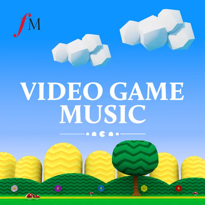 Classic FM Video Game Music playlist