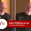 John Williams at 90: A Classic FM Exclusive