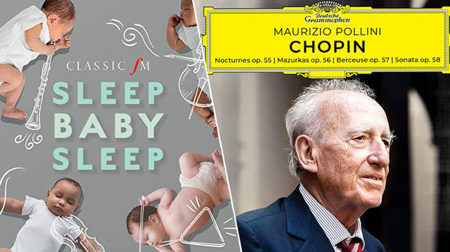 New Releases: Sleep Baby Sleep – Classic FM, Chopin – Maurizio Pollini