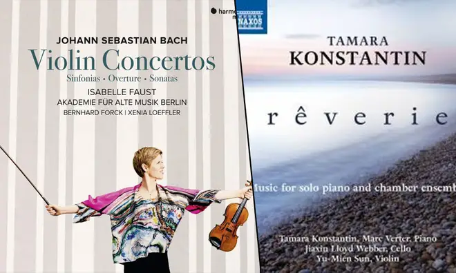 New Releases: Bach Violin Concertos – Isabelle Faust; Rêverie – Tamara Konstantin
