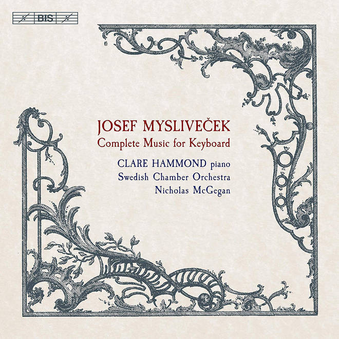 Josef Mysliveček: Complete Music for Keyboard – Clare Hammond