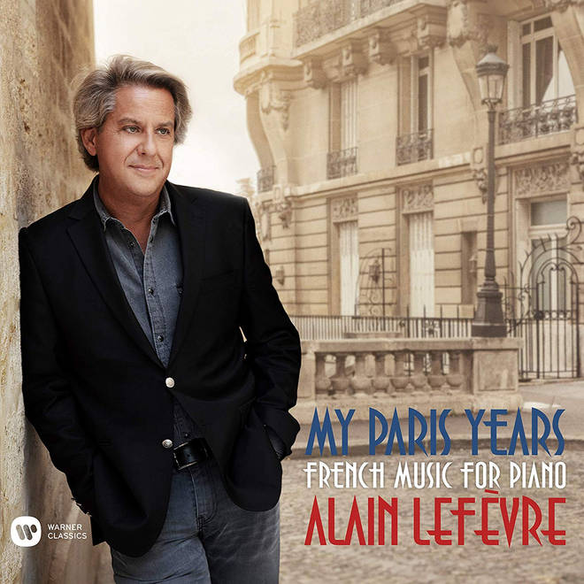 My Paris Years: French Music for Piano – Alain Lefèvre