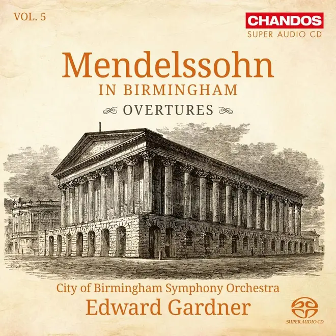 Mendelssohn in Birmingham: Overtures, Vol. 5 – Birmingham Symphony Orchestra & Edward Gardner