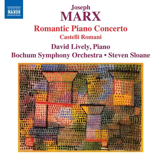 Joseph Marx Romantic Piano Concerto – David Lively, Bochum Symphony Orchestra & Steven Sloane