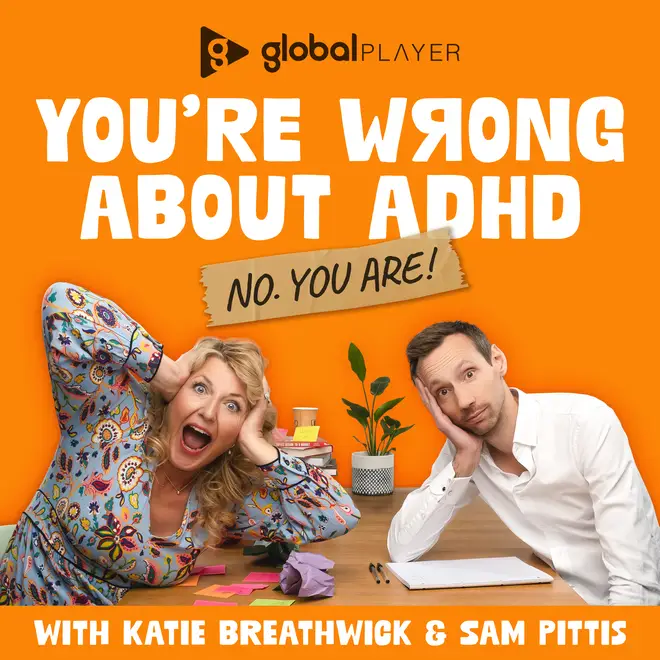 Classic FM presenters Katie Breathwick and Sam Pittis present a new podcast, ‘You’re Wrong About ADHD’, available now on Global Player.