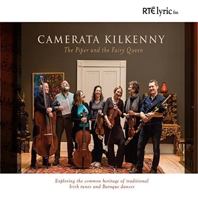 Camerata Kilkenny - The Piper and the Fairy Queen