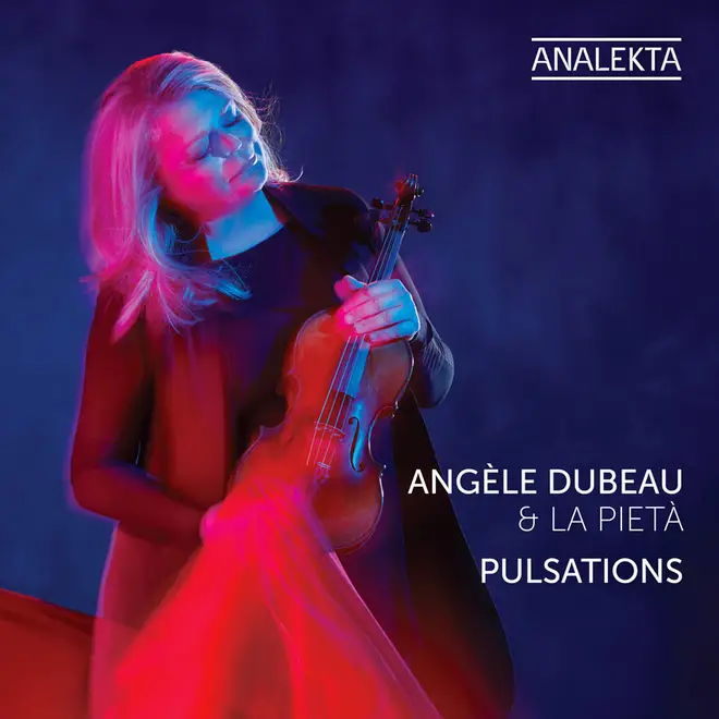 Pulsations – Angèle Dubeau