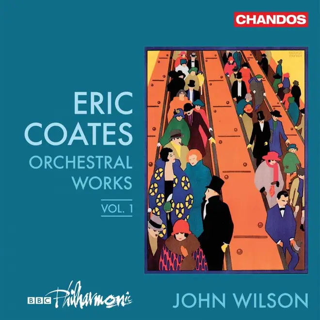 Eric Coates: Orchestral Music, Vol. 1 – John Wilson (Chandos)